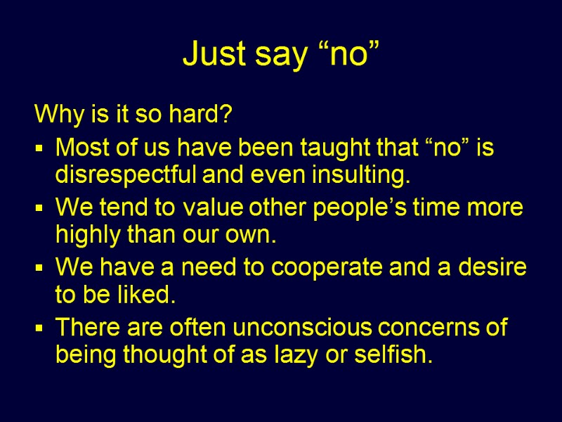 Just say “no” Why is it so hard? Most of us have been taught
